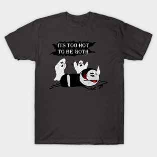 Too Hot To Be Goth T-Shirt